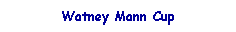 Text Box: Watney Mann Cup
