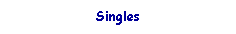 Text Box: Singles

