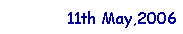 Text Box: 11th May,2006
